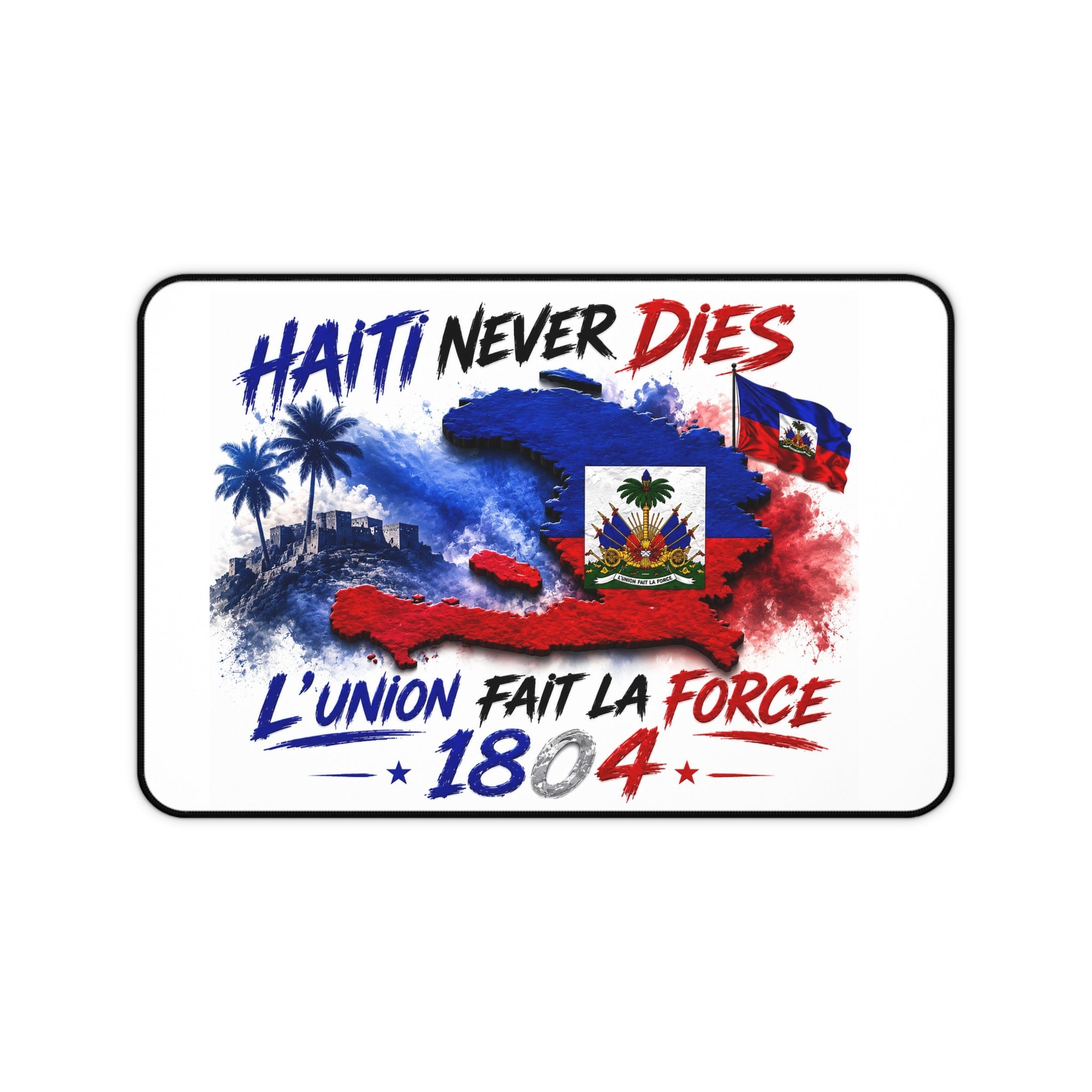 Haiti Never Dies Desk Mat — L'union Fait La Force 1804 Haitian Flag Desk Pad